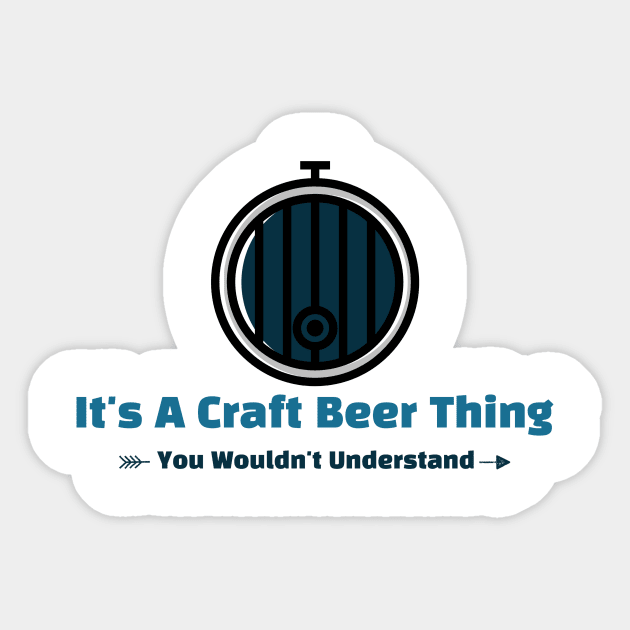 It's A Craft Beer Thing - funny design Sticker by Cyberchill